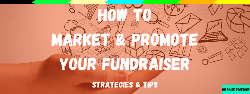 How to market and promote your fundraiser