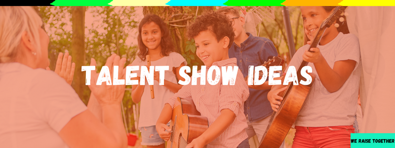 Talent Show Ideas