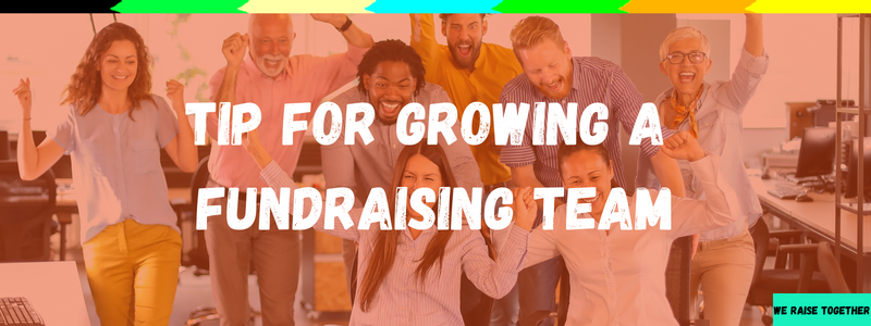 Tip For Growing a Fundraising Team
