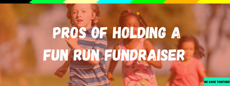 pros of holding a fun run fundraiser