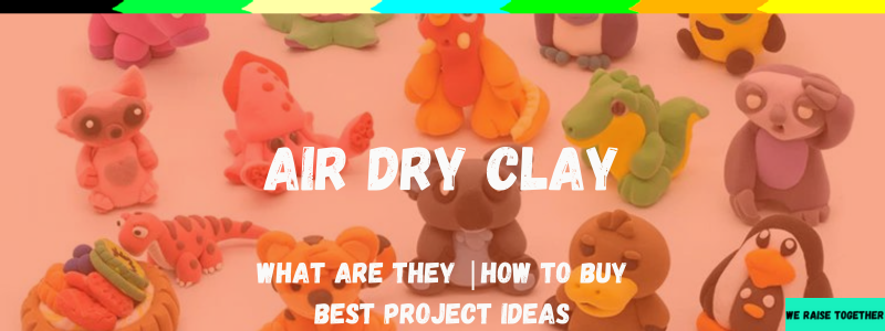 Air Dry Clay Ultimate Guide